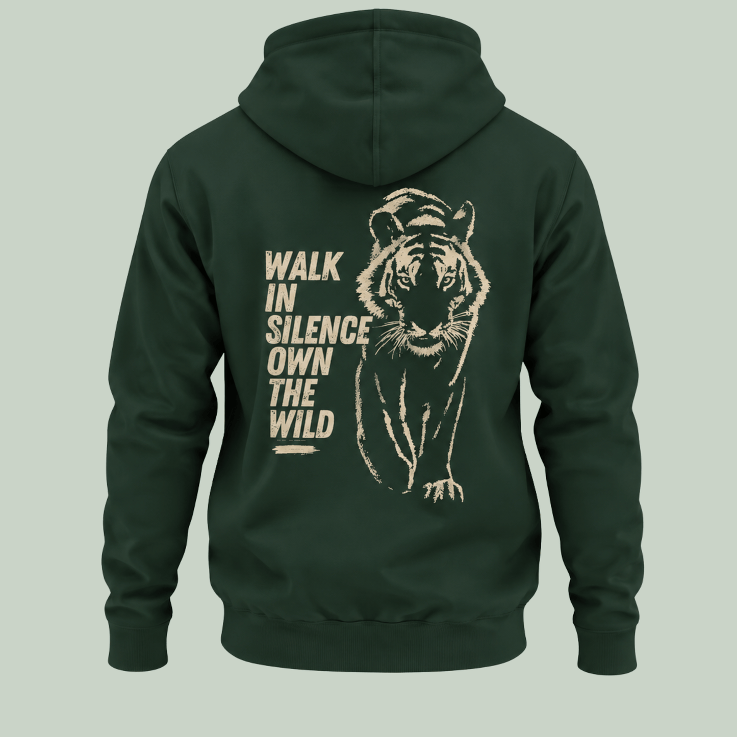 Bottle Green unisex tiger hoodie with Silent Fierce Wild front graphic and Walk in Silence tiger artwork on the back